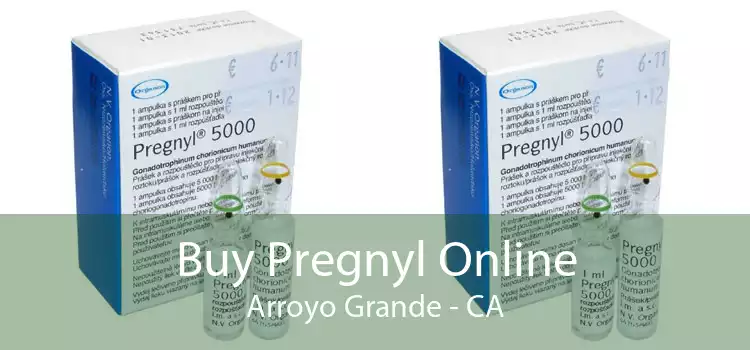 Buy Pregnyl Online Arroyo Grande - CA