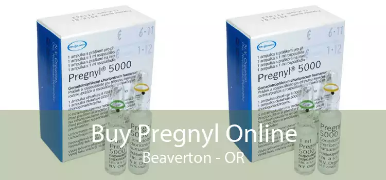 Buy Pregnyl Online Beaverton - OR