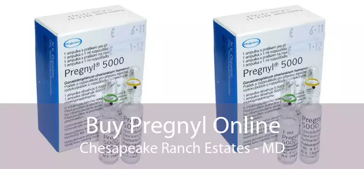 Buy Pregnyl Online Chesapeake Ranch Estates - MD