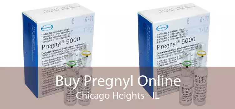 Buy Pregnyl Online Chicago Heights - IL