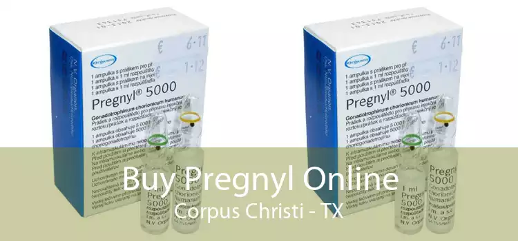Buy Pregnyl Online Corpus Christi - TX