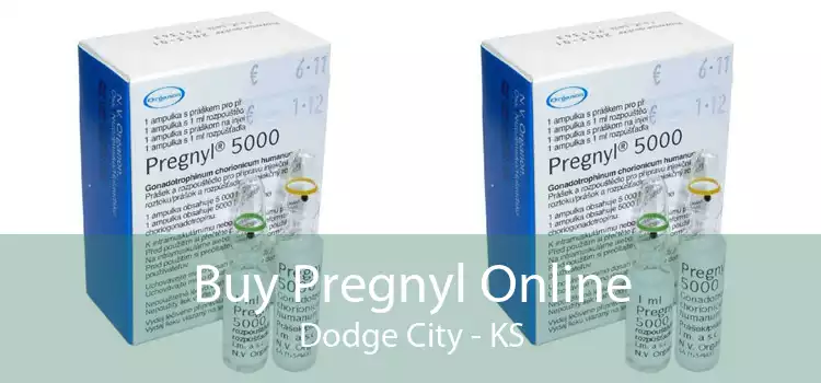 Buy Pregnyl Online Dodge City - KS